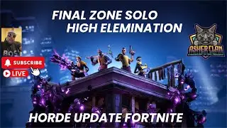 Fortnite Horde Update Final Zone Solo High Elimination #fortnite #gaming #asherclantv #gamer