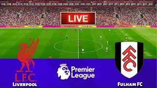 🔴LIVE || LIVERPOOL vs FULHAM F.C - English Premier League 2024/25 | PES 21 Simulation