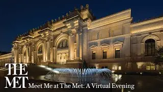 Meet Me at The Met: A Virtual Evening