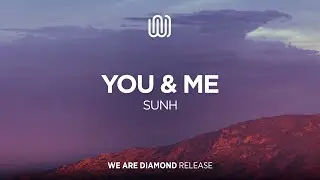 SUNH - You & Me