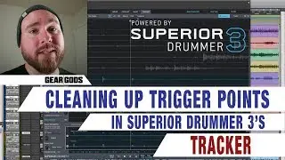 SUPERIOR DRUMMER 3 - Cleaning Up Trigger Points in TRACKER | GEAR GODS