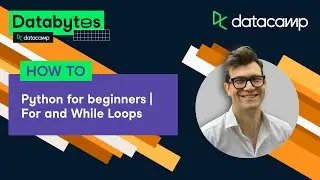 For and While Loops in Python | Databytes | Python Basics Tutorial