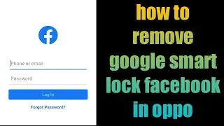 how to remove google smart lock facebook in oppo | realme | google smart lock remove Facebook