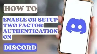 How To Enable or Setup Two Factor Authentication on Discord