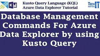 Database Management Commands For Azure Data Explorer by using Kusto Query | KQL Tutorial