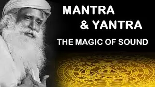 The Magic of Sound – Mantra & Yantra   Sadhguru on Ritambhara Pragna