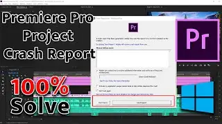 Premiere Pro Project Cr**h Problem Solutions 100% working | Premiere pro project Cr**h Report