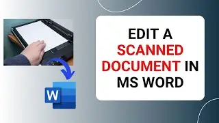 How to Edit a Scanned Document in MS Word