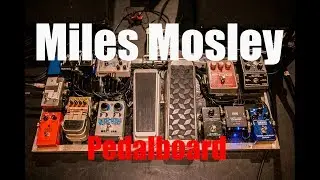 MILES MOSLEY - Pedalboard and signal chain