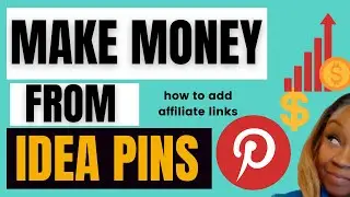 Add Affilliate LInks to Pinterest Idea Pins |  Make Money Without a Blog | Affilliate Marketing 2021