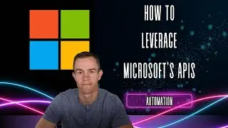 How to leverage Microsoft APIs for Automation | PowerShell