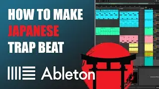 [2022] How To Make Japanese / Asian Trap Beat in Ableton Live