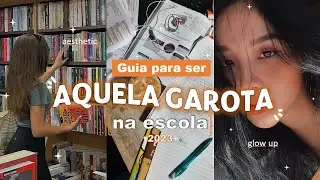 💌 Como ser AQUELA GAROTA😍 Escola ☆ Glow Up ☆ Dicas ☆ Volta às Aulas 2023