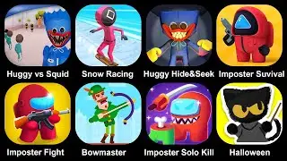 Huggy VS Squid, Snow Racing, Huggy Hide&Seek, Imposter Suvival, Imposter Fight, Bowmaster, Imposter