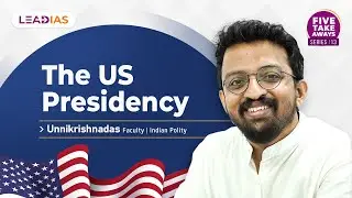 Five Take Aways | The US Presidency | Episode 13