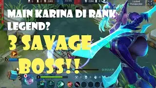 2020 MAIN KARINA DI RANK LEGEND? SAVAGE 3 KALI BOSS!! (BISA LEBIH SIH, TAPI.... ) MOBILE LEGEND INDO