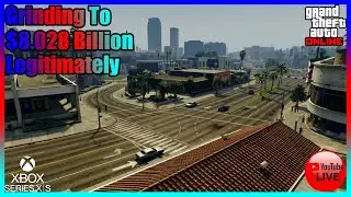 GTA Online Grinding To $8.028 Billion Legitimately (Xbox Series X|S)