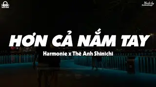 Hơn Cả Nắm Tay - Harmonie x Thế Anh Shinichi「Lyrics Video」