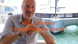 NEEL TRIMARANS - What Makes them Special? Episode 4: CATAMARANS - Art & Science