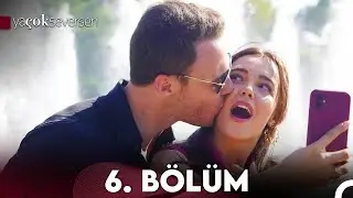 Ya Çok Seversen 6. Bölüm