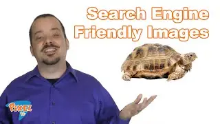 Search Engine Friendly Images - PixelTV, Ep  1