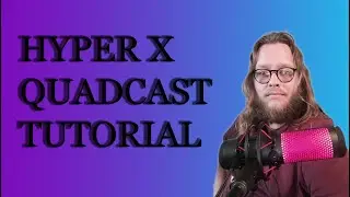 HYPERX QUADCAST EASY SETUP!