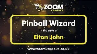 Elton John - Pinball Wizard - Karaoke Version from Zoom Karaoke