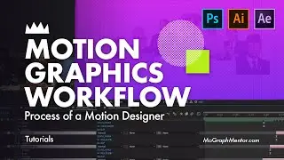 Motion Graphics & Animation Workflow: Process of a Motion Designer