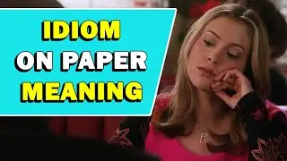 Idiom On Paper Meaning