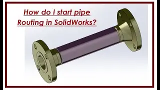 SolidWorks tutorial. How do I start pipe Routing in SolidWorks ?