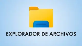 El Explorador de Archivos de Windows 11