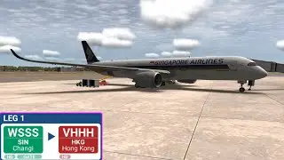 Real Flight Simulator | Singapore Airlines SQ 882 | Singapore (WSSS) - Hong Kong (VHHH) | A350-900