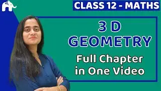 3d Geometry Class 12 Maths | NCERT Chapter 11 | CBSE JEE | One Shot |हिंदी में