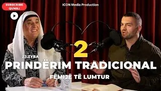 Qumili - Prinderim Tradicional FEMIJE TE LUMTUR (Zj.Zyba) ICON Podcast