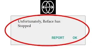 How to Fix Unfortunately Reface app has sopped working in Android & Ios