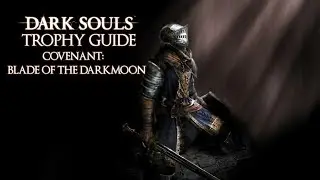 Dark Souls - Covenant: Blade of the Darkmoon Trophy / Achievement Guide