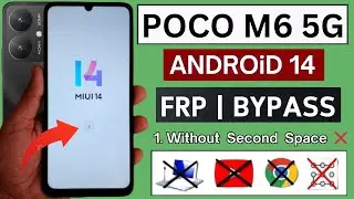 Poco M6 5G Frp Bypass/Unlock Android 14 Without PC | Poco MIUI 14 Activity Launcher Not Showing