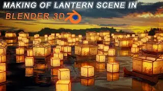 Making Of Lantern Night Scene in Blender 3D