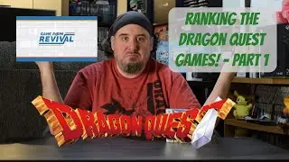 Ranking the Dragon Quest Games! - Part 1