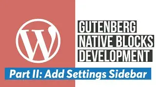 Settings Sidebar:: Add Block Text, Image and Checkbox Fields - WordPress Gutenberg Block