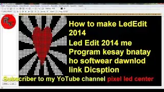 led edit 2014 Tutorial How to make ws2811 pixel led effect in led edit 2014