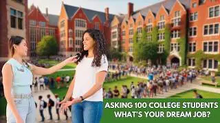 Asking 100 College Students What's Your Dream Job?