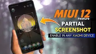 MIUI 12 New Feature - PARTIAL SCREENSHOT | Enable in Any Xiaomi Device [No Root & No TWRP]⚡⚡