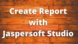 Create Report with Jaspersoft Studio