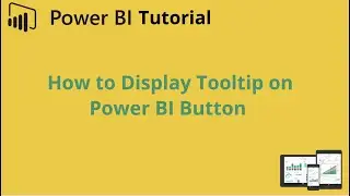 How to Display Tooltip on Power BI button