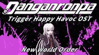 New World Order (Extended) | Danganronpa Trigger Happy Havoc OST