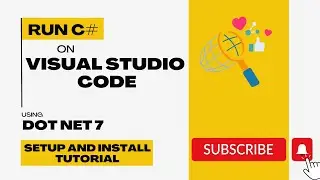 Set up and Installation of .NET 7 and C# in Visual Studio Code 2023 | VSCODE 2023 | Windows 10