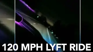 Lyft driver takes passenger on 120 mph ride