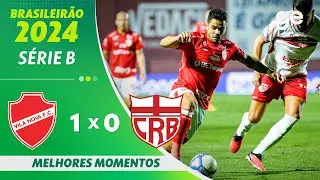 VILA NOVA 1 X 0 CRB | MELHORES MOMENTOS | 24ª RODADA BRASILEIRÃO SÉRIE B 2024 | ge.globo