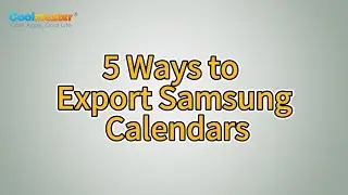 How to Export Samsung Calendar to Another Location in 5 Ways